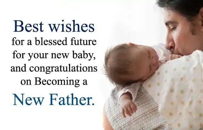 100+ Warm And Grateful Congratulation Wishes For New Dads