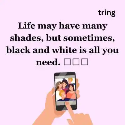 Black And White Selfie Captions.png Black And White Selfie Captions