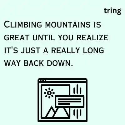 Funny Mountain Captions For Instagram