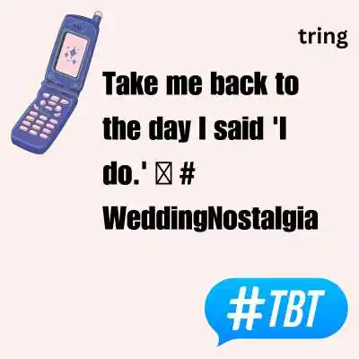 Wedding Throwback Captions.png Wedding Throwback Captions