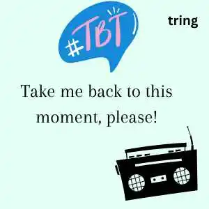 Throwback Captions For Instagram (6).png Throwback Captions For Instagram (6)