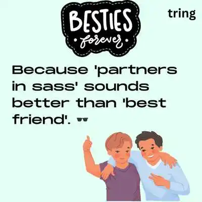 Short Sassy Captions for Best Friend