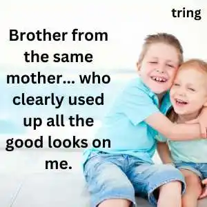Funny Brother Captions For Instagram (10).png Funny Brother Captions For Instagram (10)