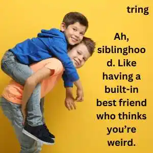 Funny Brother Captions For Instagram (4).png Funny Brother Captions For Instagram (4)