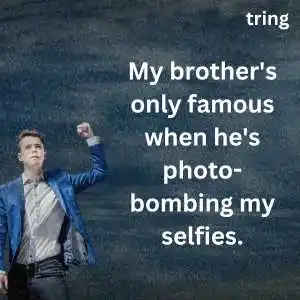 Funny Brother Captions For Instagram (2).png Funny Brother Captions For Instagram (2)