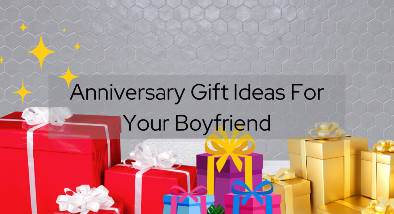 Anniversary ideas best sale for your boyfriend