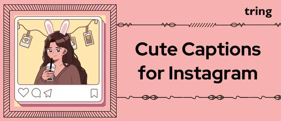 Cute Captions for Instagram